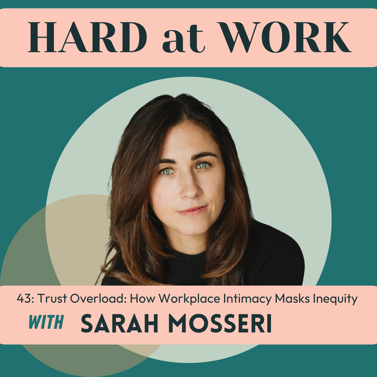 Hard at Work podcast featuring Sarah Mosseri